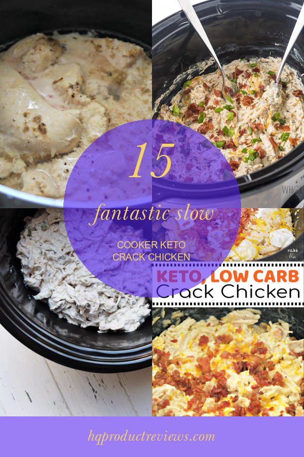15 Fantastic Slow Cooker Keto Crack Chicken Best Product Reviews